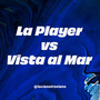 La Player VS Vista Al Mar (Explicit)