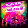 Dallas Rang Khajana Me