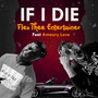 IF I DIE (Extended Version) [Explicit]