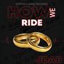 How We Ride (feat. Kamoflauge & D.L.I.D.)