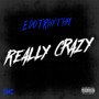 Really Crazy (Explicit)