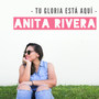 Tu Gloria Está Aquí