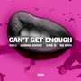 Can't Get Enough (Explicit)