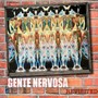 Gente Nervosa (Revisited)