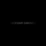 Necessary Darkness (Explicit)