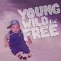 YOUNG WILD AND FREE