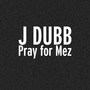 Pray for Mez (Explicit)