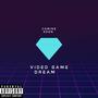 Video Game Dream (Explicit)