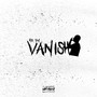 Vanish (Explicit)