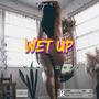 Wet Up (Explicit)