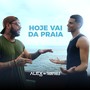 Hoje Vai Da Praia