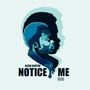 Notice Me (Explicit)