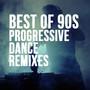 BEST OF 90'S PROGRESSIVE DANCE REMIXES