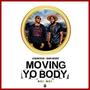 Moving Yo Body (feat. Adam Aksent)