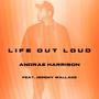 Life Out Loud (feat. Jeremy Wallace)