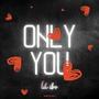 Only You
