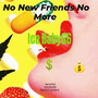No New Friends No More (Explicit)