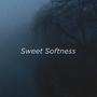 Sweet Softness