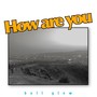 How are you (Explicit)