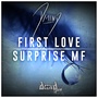 First Love / Surprise MF