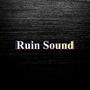 Ruin Sound (Explicit)