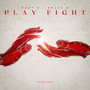 Play Fight (Explicit)