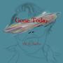 Gone Today (Explicit)