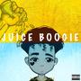 JUICE BOOGIE (Explicit)