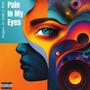 Pain In My Eyes (Explicit)