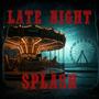 LATE NIGHT (Explicit)