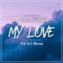 My Love (feat. Axel Marena)