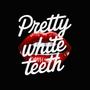 Pretty White Teeth