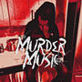 MURDER MUSIC (Explicit)