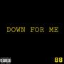 DOWN FOR ME (Explicit)