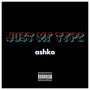 just my type (Explicit)