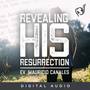 Revealing His Resurrection ((LIVE))