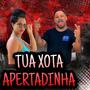 Tua Xota Apertadinha (Remix) [Explicit]