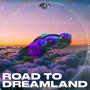 Road to Dreamland