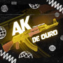 Ak de Ouro (Explicit)