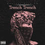 Trench Trench (Explicit)