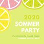 Sommer Party 2020: Elektronische House Musik, Sommer Party Lieder