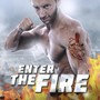 Enter the Fire