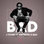 Bad (feat. SirPrefix & Koc)