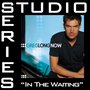 In The Waiting (Studio Series Performance Track)