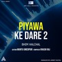 Piyawa Ke Dare 2