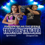 Porradeiro na Tua Xer3Ka - Tropa de Tangara (Remix) [Explicit]