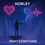 Want Something