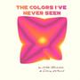 The Colors I've Never Seen (Explicit)