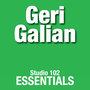 Geri Galian: Studio 102 Essentials