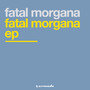 Fatal Morgana EP